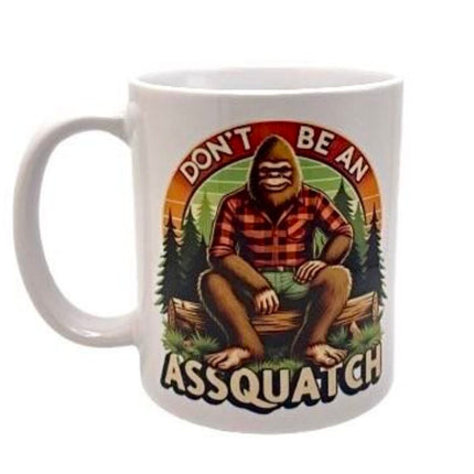 "Don't be an Assquatch" - Mug