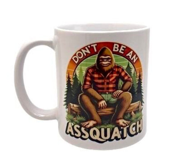 "Don't be an Assquatch" - Mug