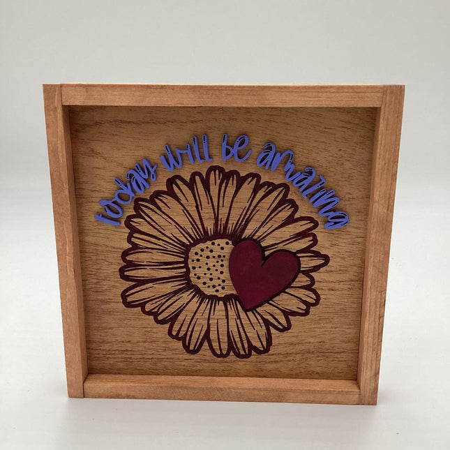 Today Will Be Amazing Sign