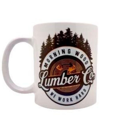 “Morning Wood Lumber Company We Work Hard” - Mug