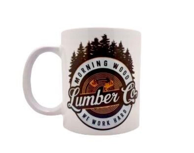 “Morning Wood Lumber Company We Work Hard” - Mug