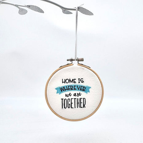 Home is wherever we are together Embroidered Ornament