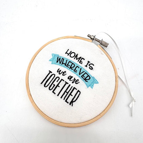 Home is wherever we are together Embroidered Ornament