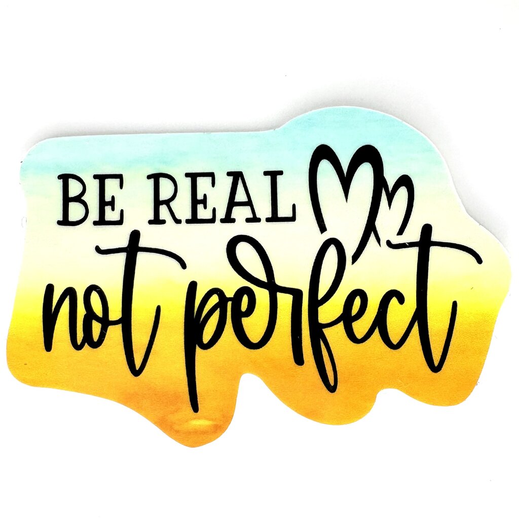 BE REAL VINYL STICKER
