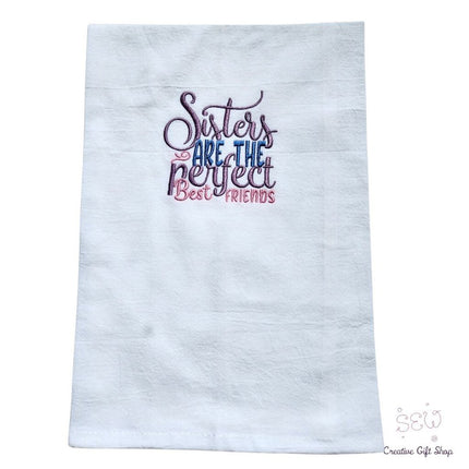 Sisters are the perfect best friends Embroidered Towel