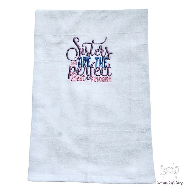 Sisters are the perfect best friends Embroidered Towel