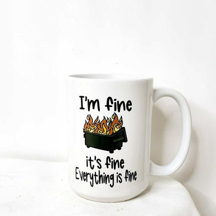 Mug- Everything is fine, dumpster fire