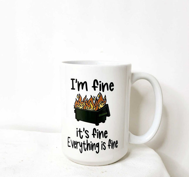 Mug- Everything is fine, dumpster fire