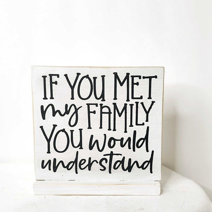 Shelf sitter- If you met my family