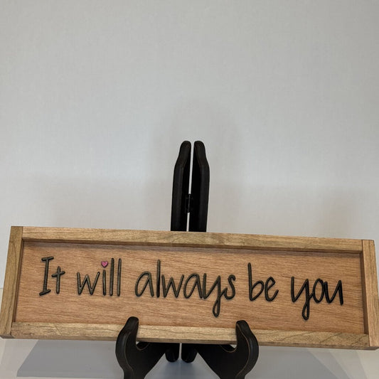 It Will Always Be You