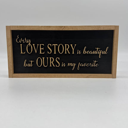 Every Love Story Is Beautiful Sign