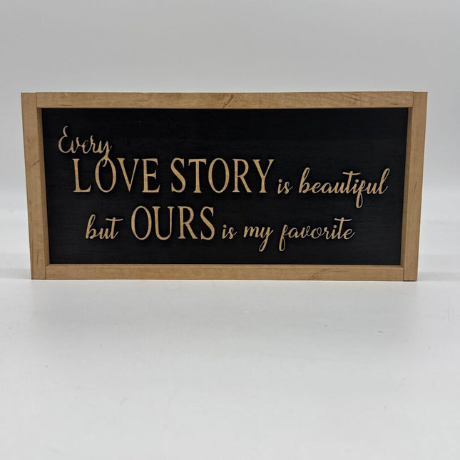 Every Love Story Is Beautiful Sign