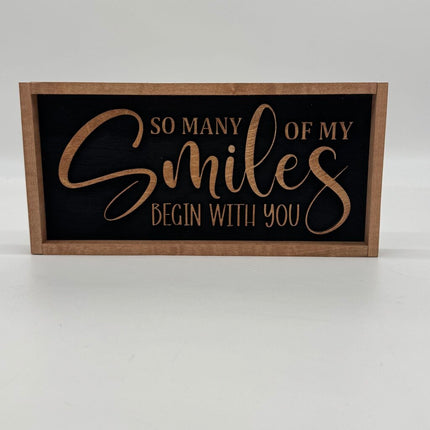 So Many Of My Smiles Begin With You Sign