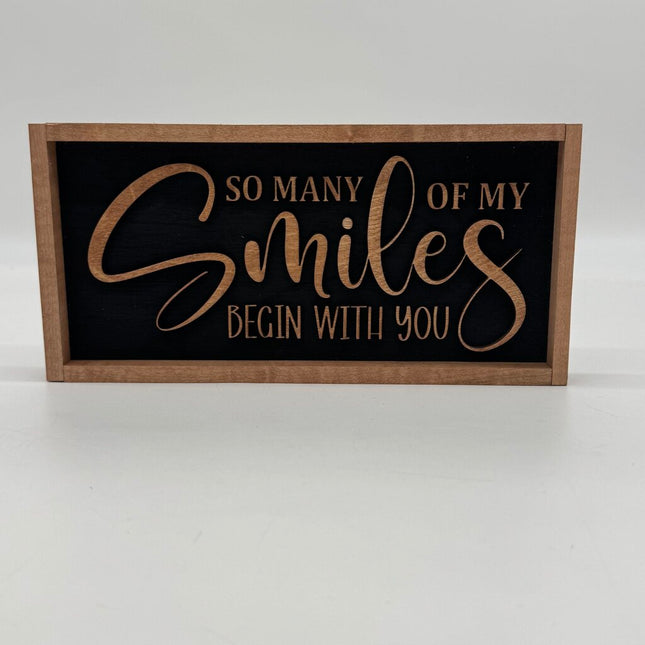 So Many Of My Smiles Begin With You Sign