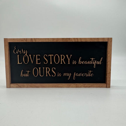 Every Love Story Is Beautiful Sign