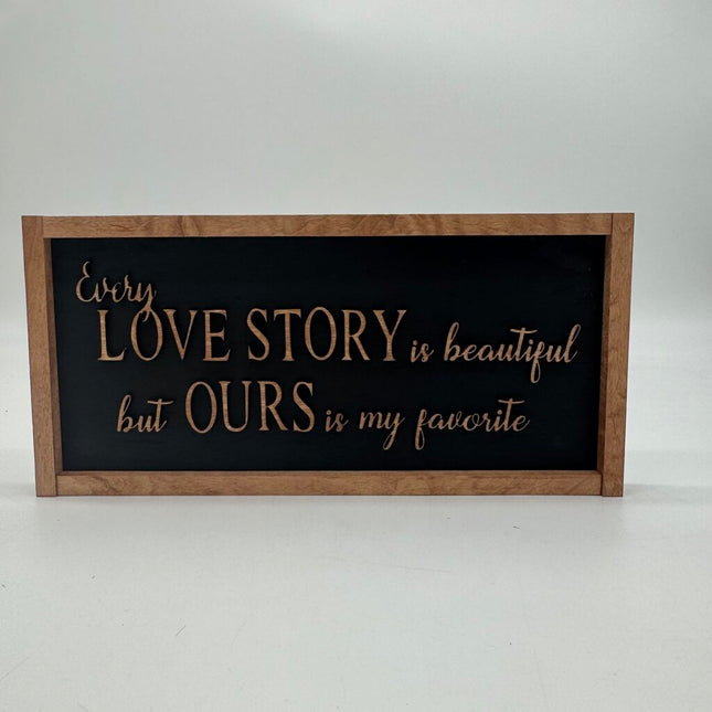 Every Love Story Is Beautiful Sign
