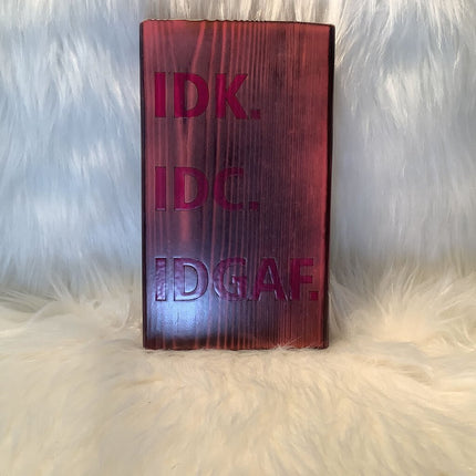 Wood Block Pink - IDK IDC IDGAF