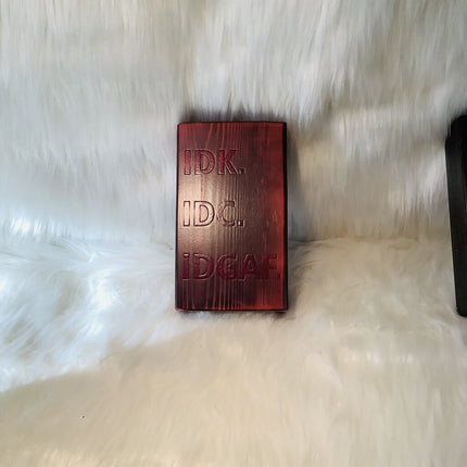 Wood Block Pink - IDK IDC IDGAF