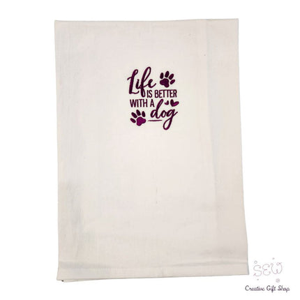 Life is better with a dog Embroidered Towel