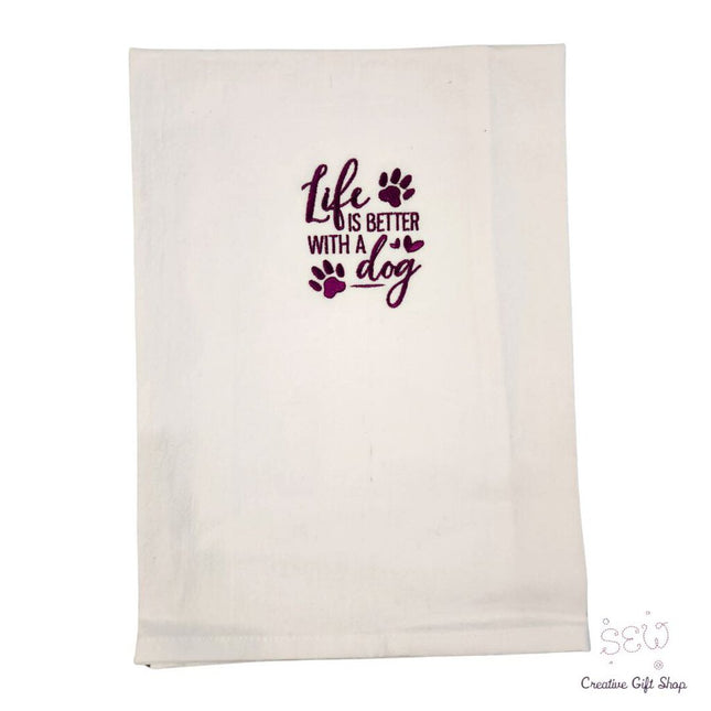 Life is better with a dog Embroidered Towel