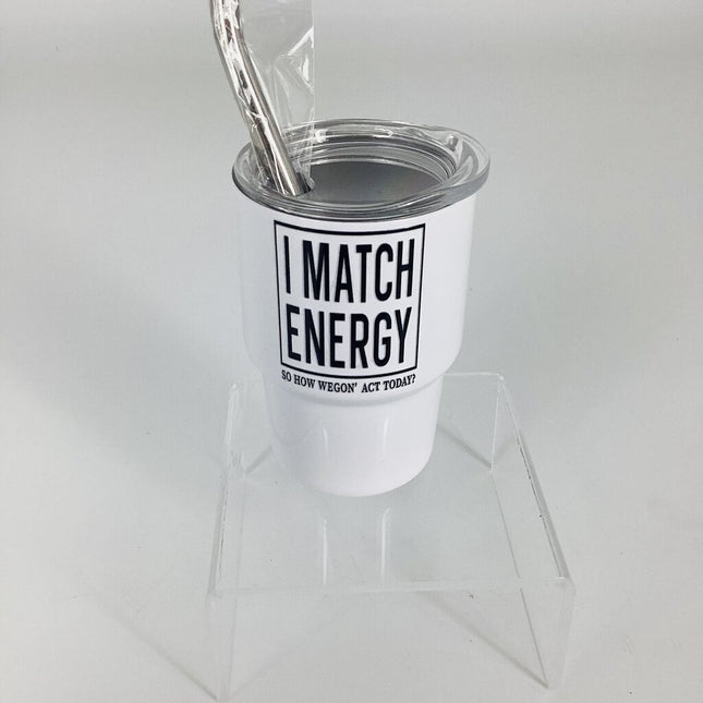 Mini tumbler-match energy