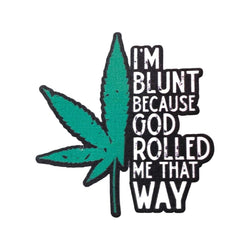 Sticker - I'm Blunt Because God Rolled Me That Way - view 2