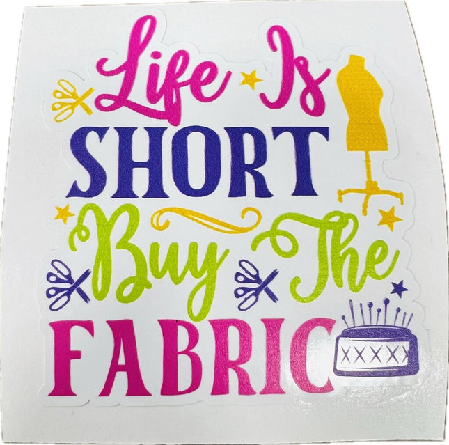 Sticker - Life is Short Buy The Fabric