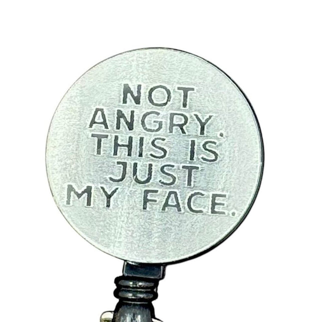 Acrylic Badge Reel - Not Angry - Reverse Engrave