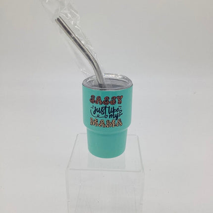 Mini Tumbler- like my mama