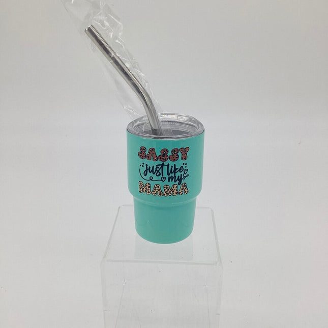 Mini Tumbler- like my mama