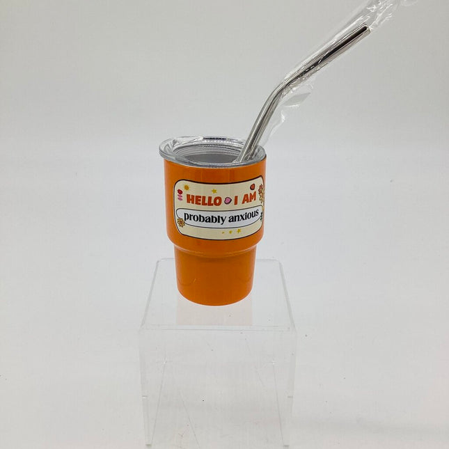 Mini Tumbler- hello anxious