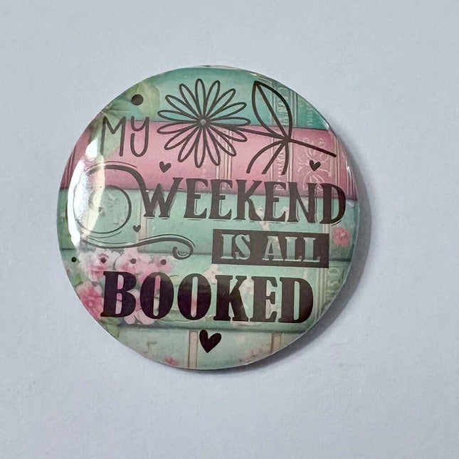WEEKEND BOOKED PIN