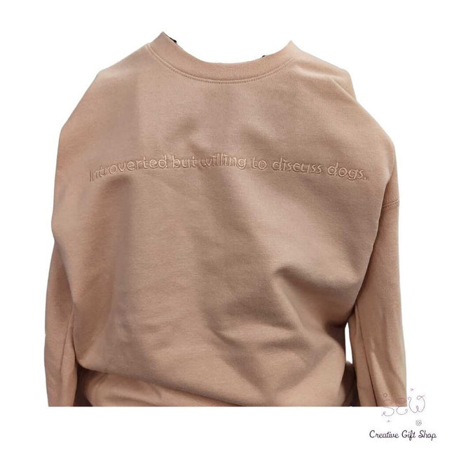 Introverted But Willing to Discuss Dogs Crewneck Embroidered Sweatshirts