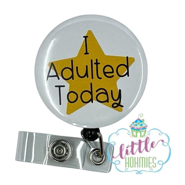 Button Badge Reel - Adulted Today