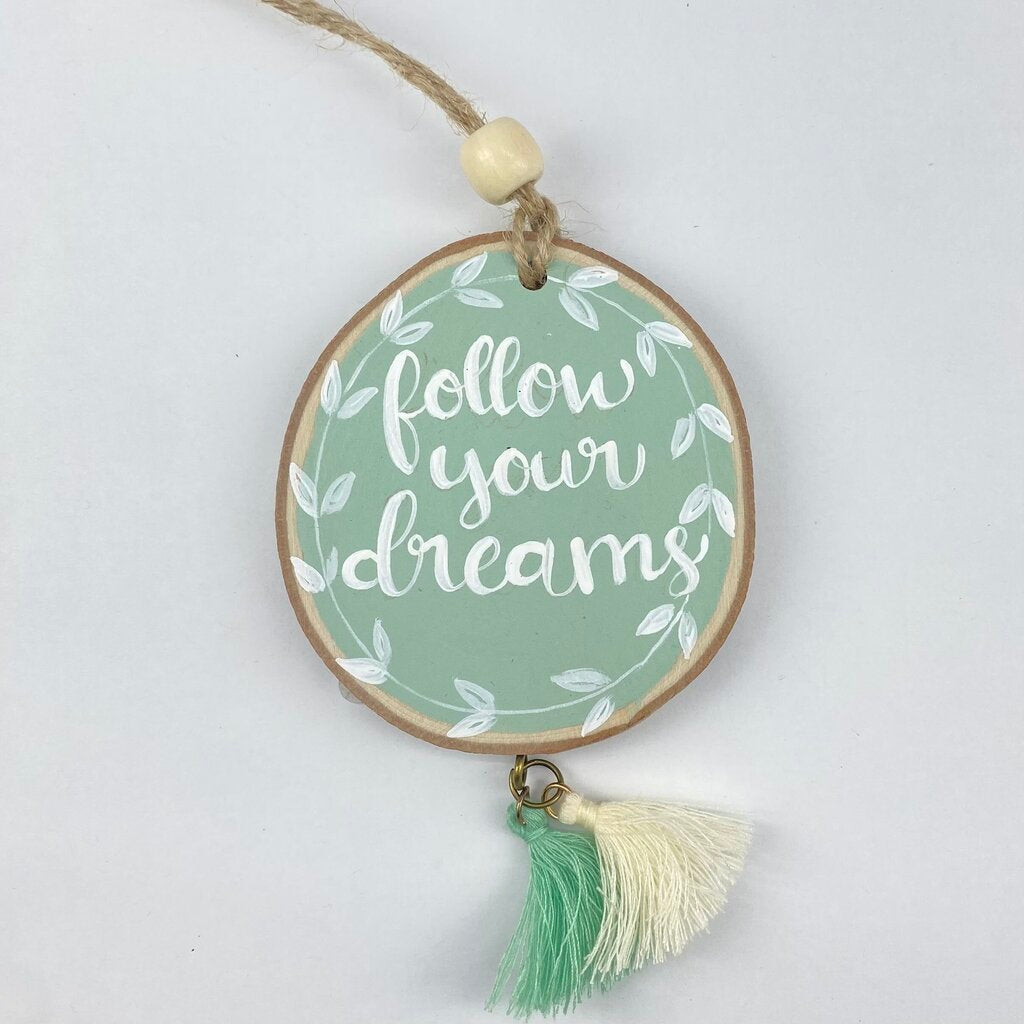 Follow Your dreams Ornament