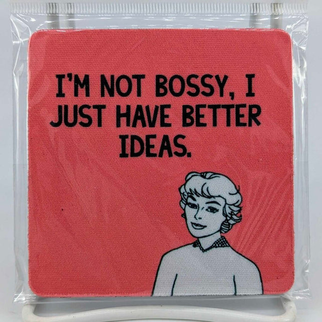 Coaster - I'm not bossy, I just have better idea's