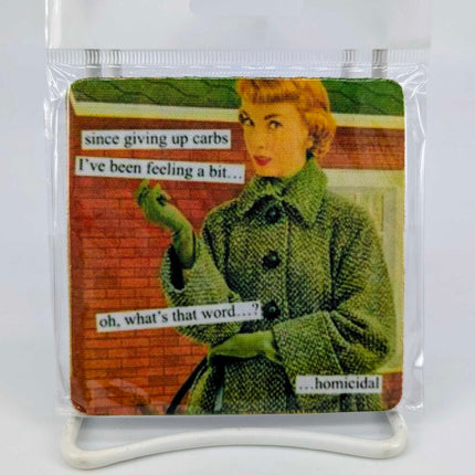 Since giving up carbs I've been feeling a bit...oh, what's that word...? ...homicidal