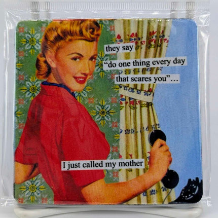 They say "do one thing every day that scares you"... I just called my mother