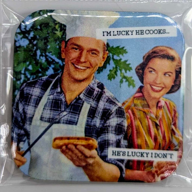 Magnet - I'm lucky he cooks. He's lucky I don't