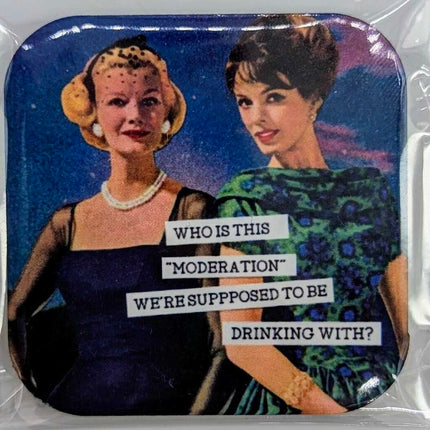 Magnet - Who is this "Moderation" we're supposed to be drinking with?
