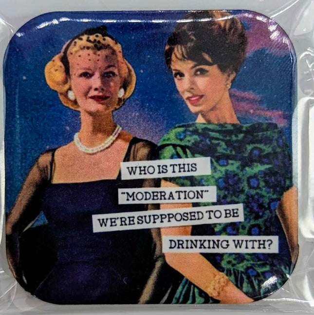 Magnet - Who is this "Moderation" we're supposed to be drinking with?