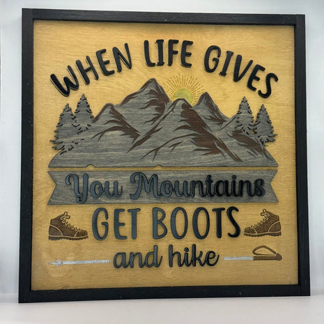 When Life Gives You Mountains Sign