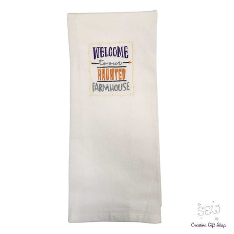 Welcome to our haunted farmhouse Embroidered Towel