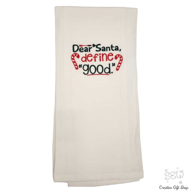 Dear Santa, define "good" Embroidered Towel