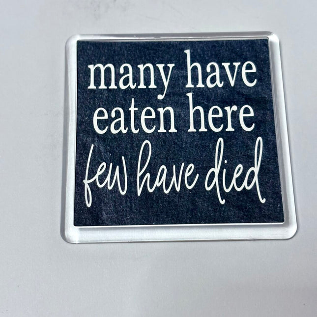 MANY EATEN FEW DIED MAGNET