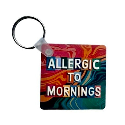 "Allergic to Mornings" - Keychain