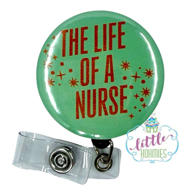 Button Badge Reel - Life of a Nurse