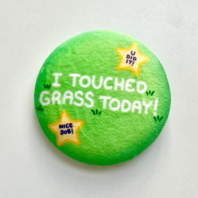 I Touched Grass Today Plush Button