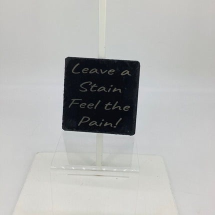 Slate Coaster Square Feel the Pain