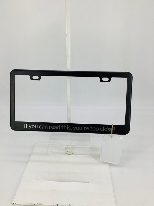 License Plate Holder TOO CLOSE